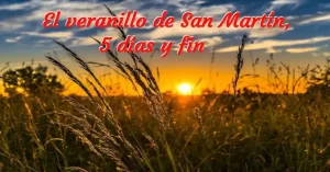 El Veranillo de San Martín tiene una duración más corta que el Veranillo de San Miguel, de tres a cinco días.